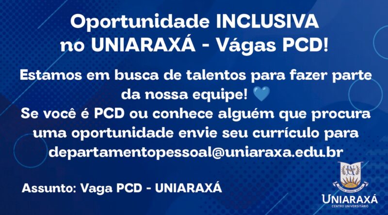VAGAS DE PCD -UNIARAXÁ: